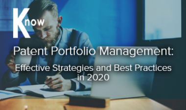 Patent Portfolio Management: Effective Strategies and Best Practices in 2020